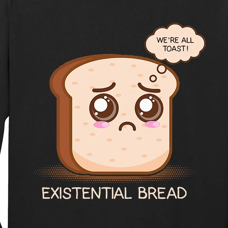 Existential Bread Funny Cute Kawaii Existential Dread Tall Long Sleeve T-Shirt