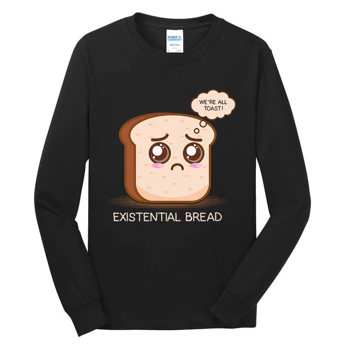 Existential Bread Funny Cute Kawaii Existential Dread Tall Long Sleeve T-Shirt