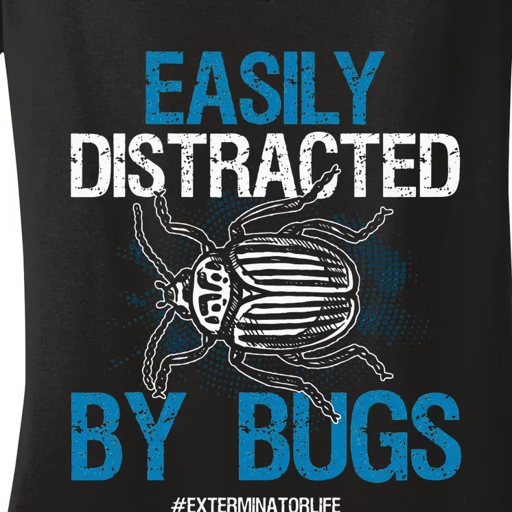 Exterminator Bugs Funny Exterminator Life Gift Women's V-Neck T-Shirt