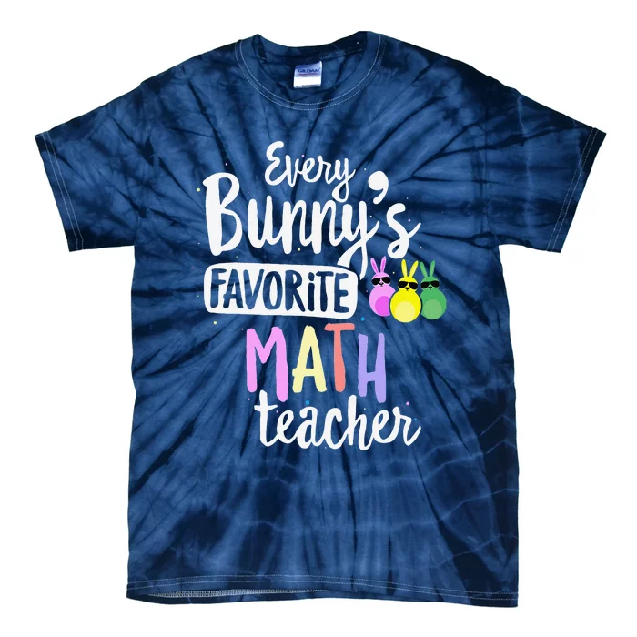 Every Bunny's Favorite Math Teacher Easter School Gift Tie-Dye T-Shirt