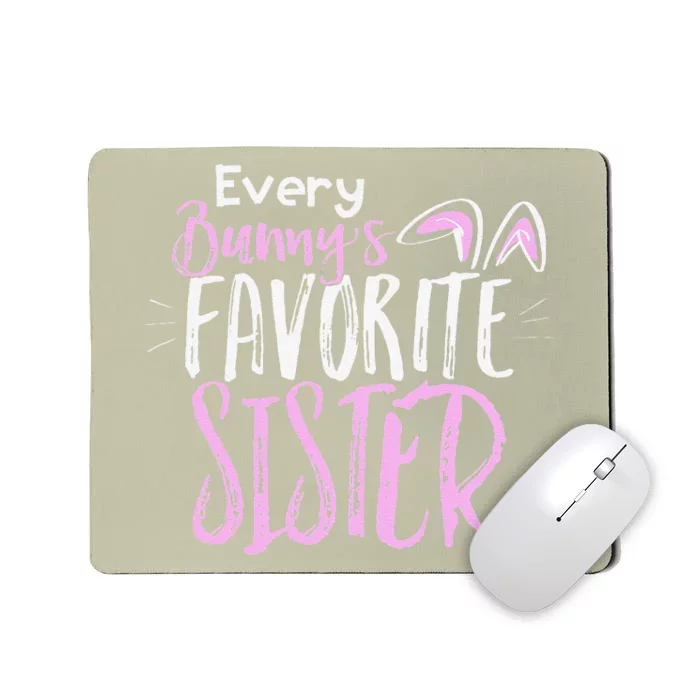 Every Bunny's Favorite Sister Easter Bunny Mousepad