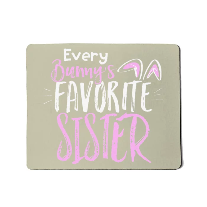 Every Bunny's Favorite Sister Easter Bunny Mousepad