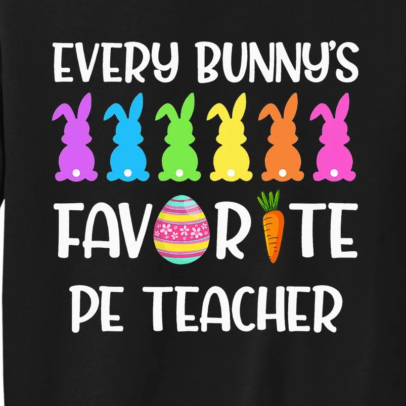 Every Bunny's Favorite PE Teacher Tall Sweatshirt