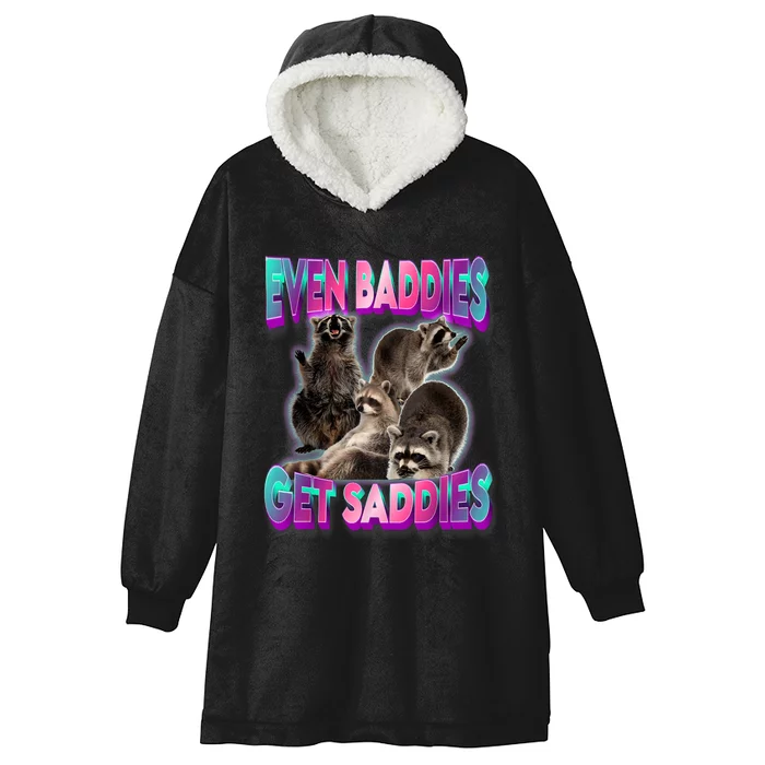 Even Baddies Get Saddies Raccoon Funny Oddly Specific Meme Hooded Wearable Blanket