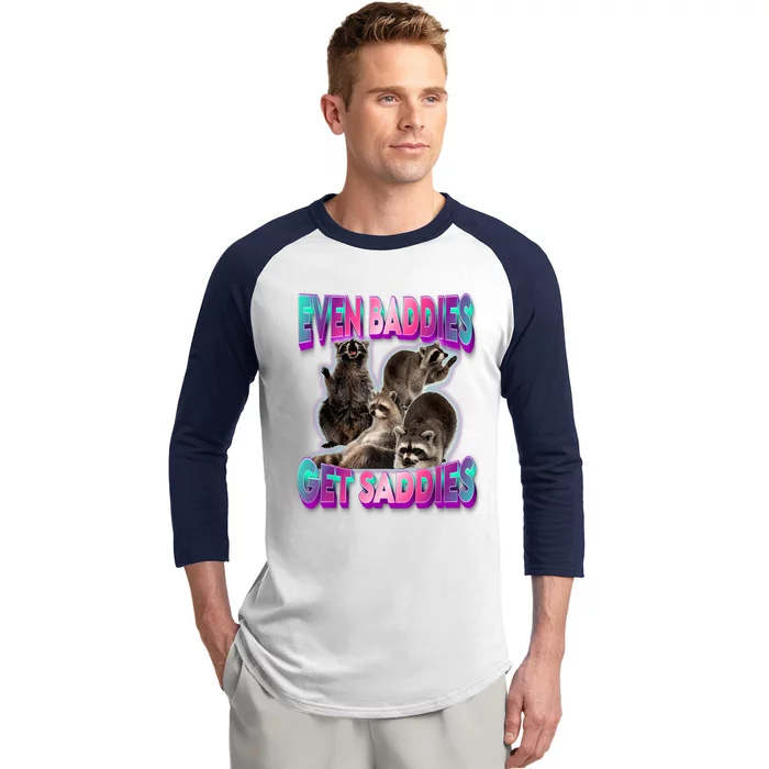 Even Baddies Get Saddies Raccoon Funny Oddly Specific Meme Baseball Sleeve Shirt