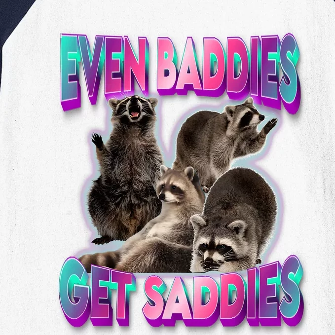 Even Baddies Get Saddies Raccoon Funny Oddly Specific Meme Baseball Sleeve Shirt