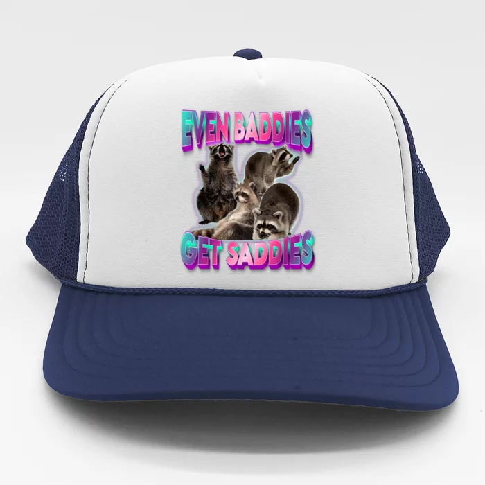 Even Baddies Get Saddies Raccoon Funny Oddly Specific Meme Trucker Hat