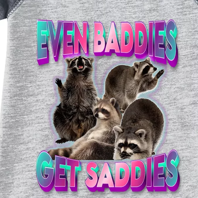 Even Baddies Get Saddies Raccoon Funny Oddly Specific Meme Infant Baby Jersey Bodysuit