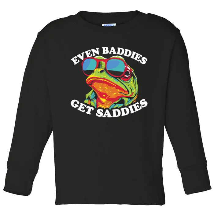 Even Baddies Get Saddies Toddler Long Sleeve Shirt