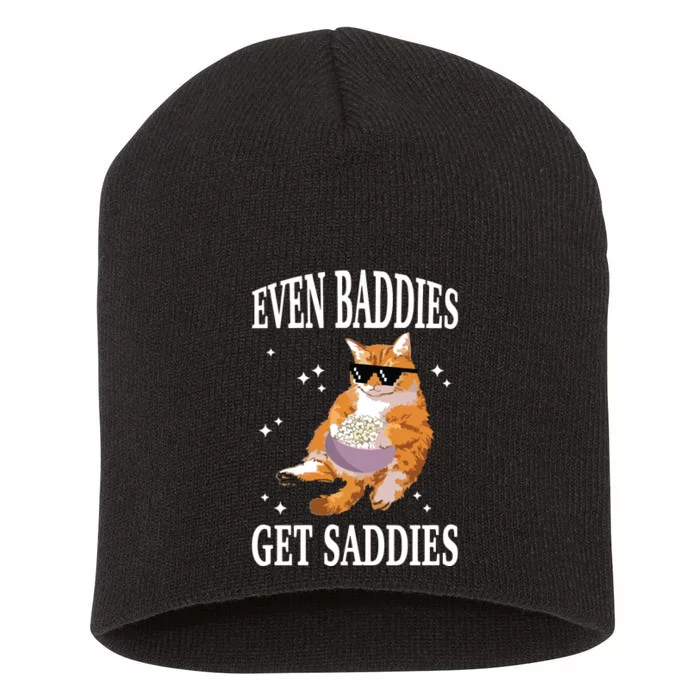 Even Baddies Get Saddies Funny Cat Meme Short Acrylic Beanie