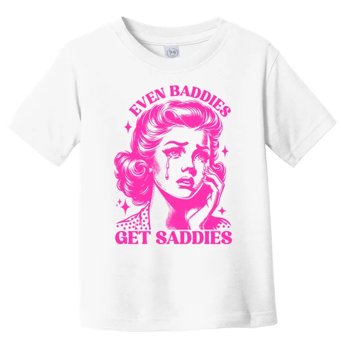 Even Baddies Get Saddies Retro Lady Toddler T-Shirt