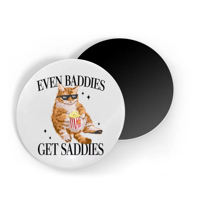 Even Baddies Get Saddies Funny Cat Meme Magnet