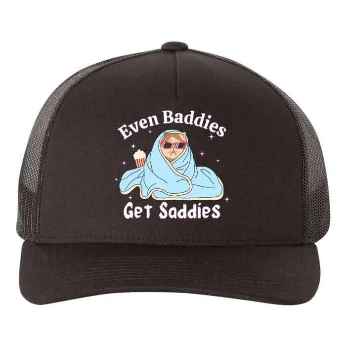 Even Baddies Get Saddies Funny Cat Sarcastic Meme Yupoong Adult 5-Panel Trucker Hat