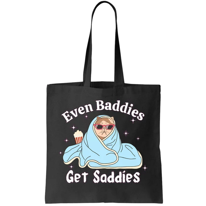 Even Baddies Get Saddies Funny Cat Sarcastic Meme Tote Bag