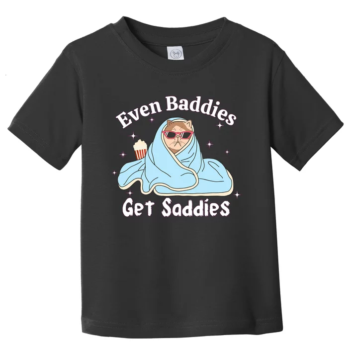 Even Baddies Get Saddies Funny Cat Sarcastic Meme Toddler T-Shirt