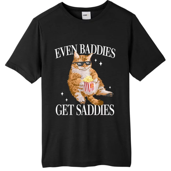 Even Baddies Get Saddies Funny Cat Meme ChromaSoft Performance T-Shirt