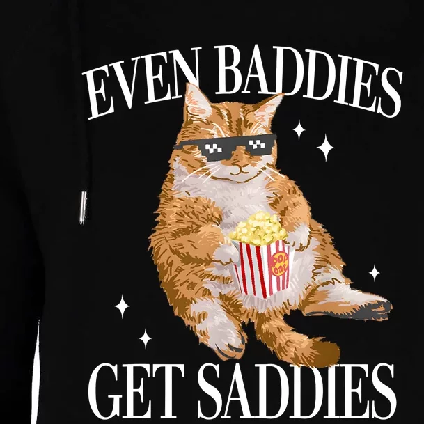 Even Baddies Get Saddies Funny Cat Meme Womens Funnel Neck Pullover Hood