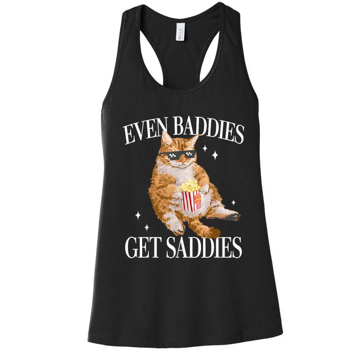 Even Baddies Get Saddies Funny Cat Meme Women's Racerback Tank