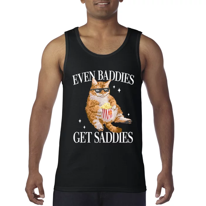 Even Baddies Get Saddies Funny Cat Meme Tank Top