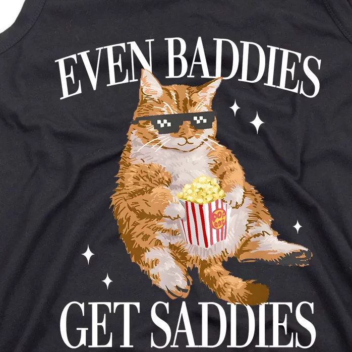 Even Baddies Get Saddies Funny Cat Meme Tank Top