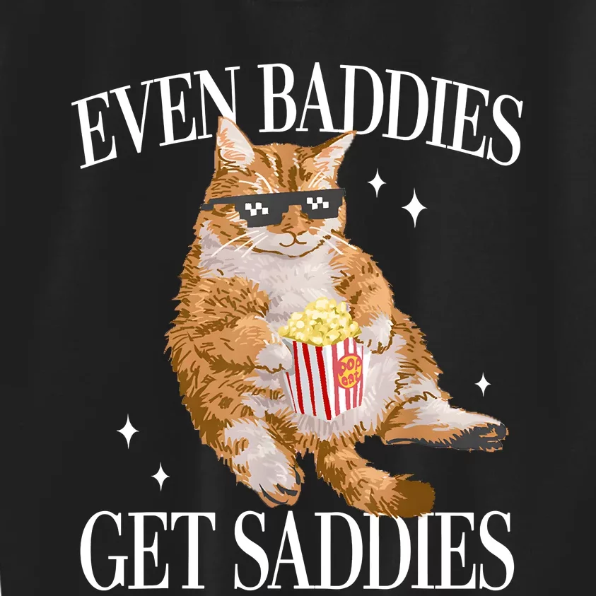 Even Baddies Get Saddies Funny Cat Meme Kids Sweatshirt