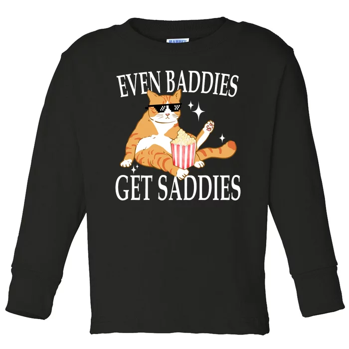 Even Baddies Get Saddies Funny Toddler Long Sleeve Shirt