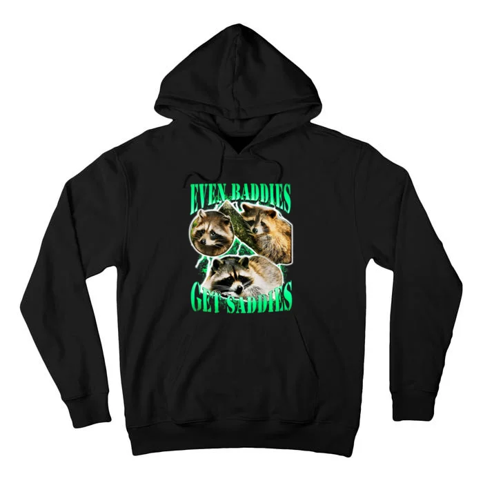 Even Baddies Get Saddies Racoon Tall Hoodie