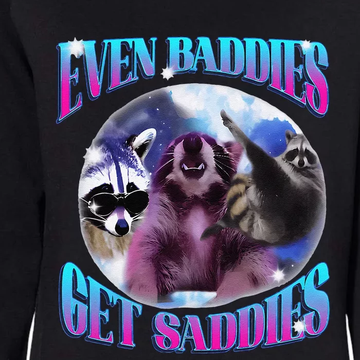 Even Baddies Get Saddies Opossum Funny Womens California Wash Sweatshirt