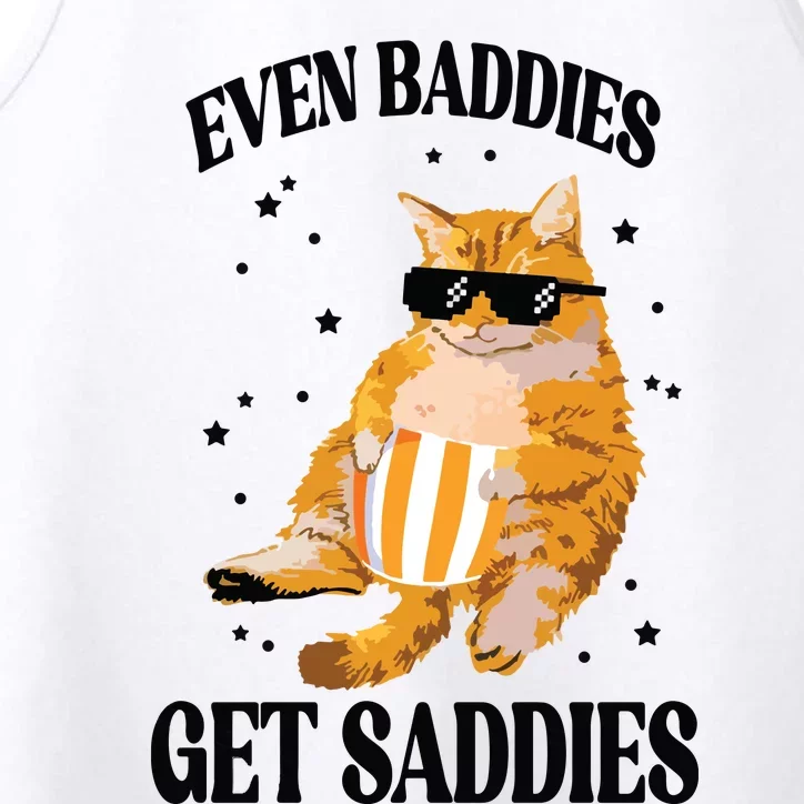 Even Baddies Get Saddies Funny Cat Meme Performance Tank