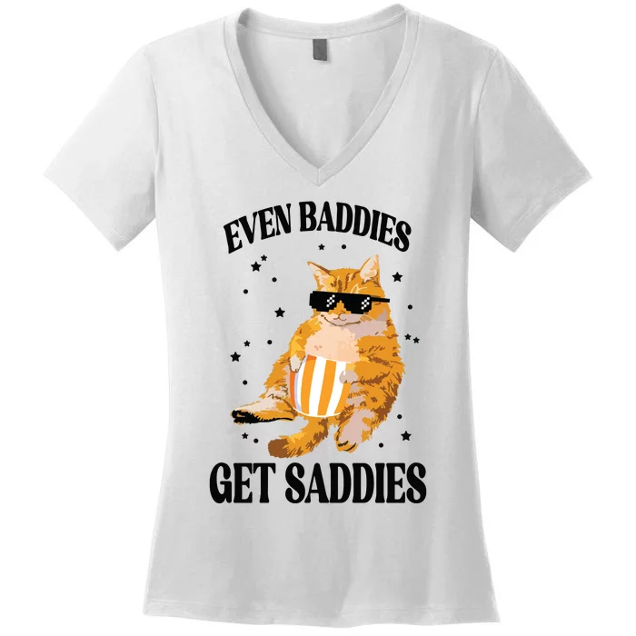 Even Baddies Get Saddies Funny Cat Meme Women's V-Neck T-Shirt