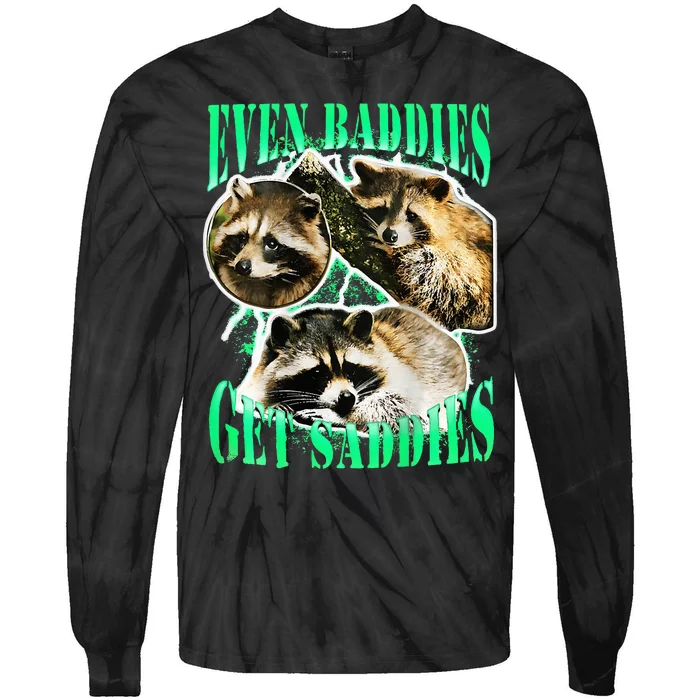 even baddies get saddies racoon Tie-Dye Long Sleeve Shirt