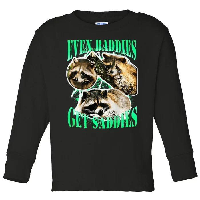 even baddies get saddies racoon Toddler Long Sleeve Shirt