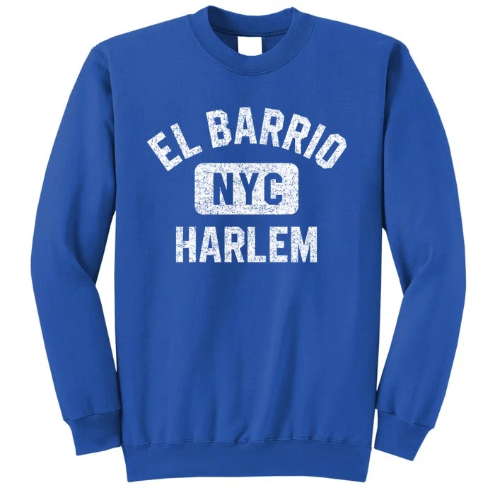 El Barrio Harlem Nyc Gym Style Distressed White Print Great Gift Tall Sweatshirt