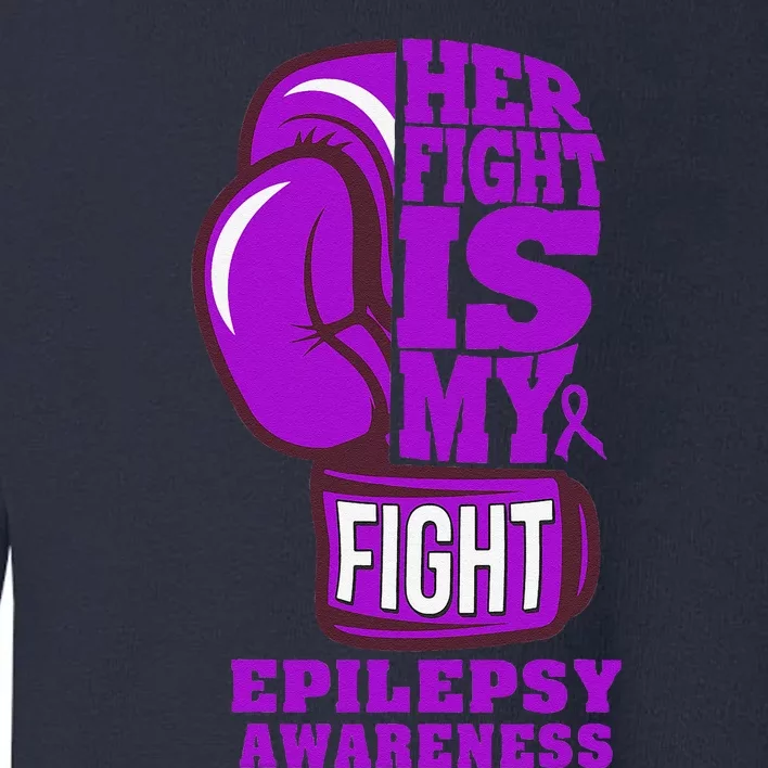 Epilepsy Boxing Her Fight Is My Fight Purple Ribbon Toddler Sweatshirt