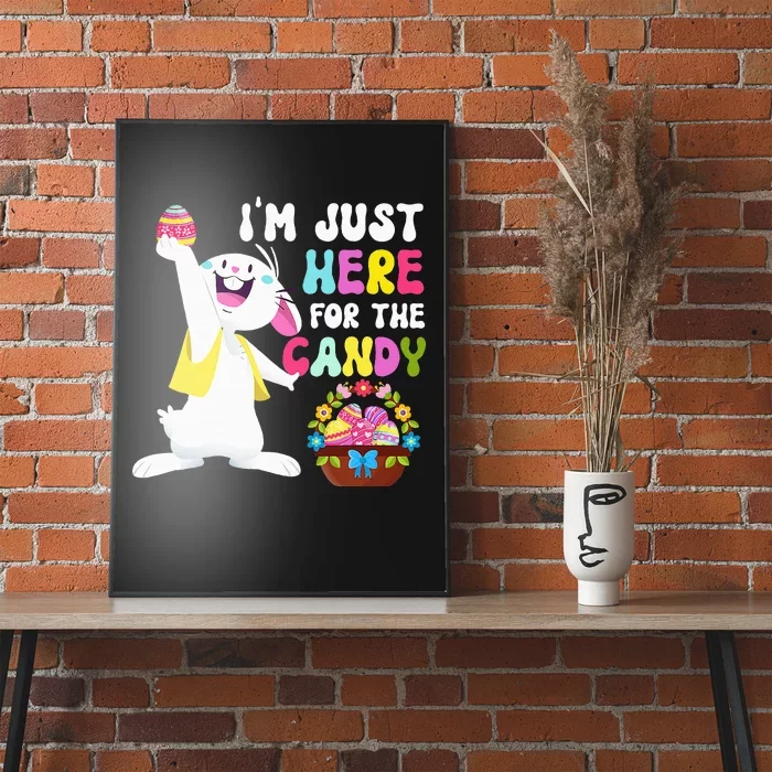 Easter Bunny IM Just Here For Easter Candy Poster