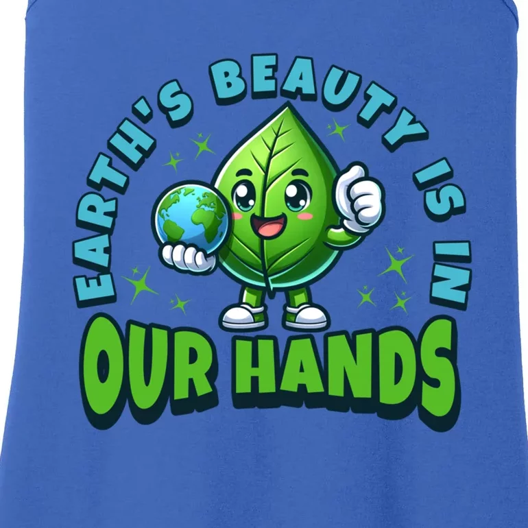 Earth’S Beauty Is In Our Hands Preservation Meaningful Gift Ladies Essential Tank