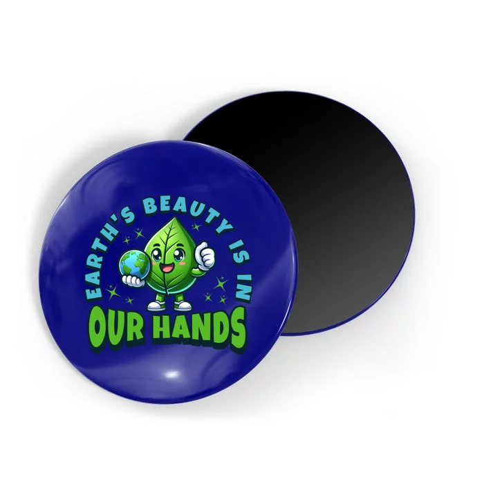 Earth’S Beauty Is In Our Hands Preservation Meaningful Gift Magnet