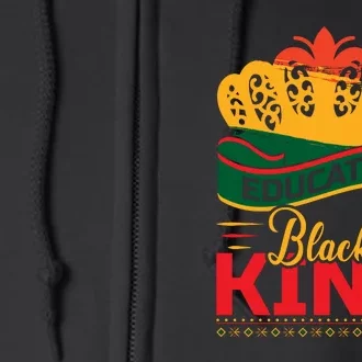 Educated Black King For Black History Month Gift Full Zip Hoodie