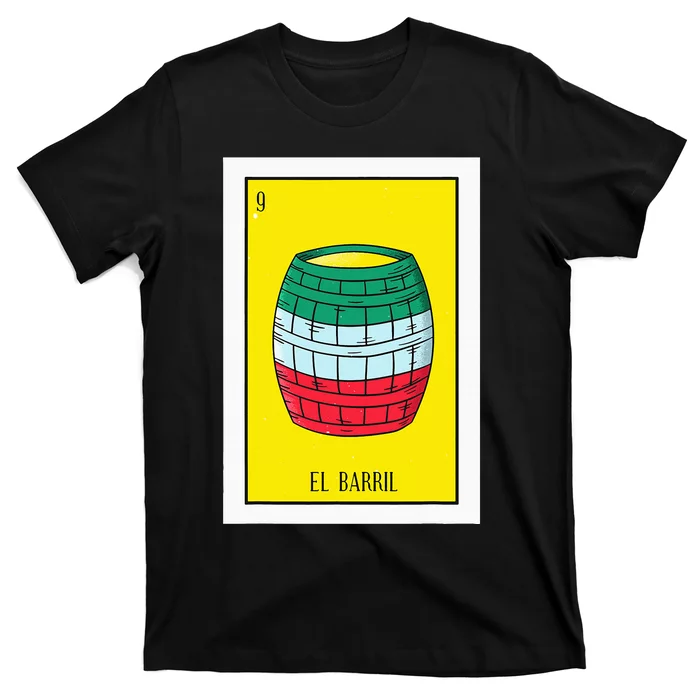 El Barril Lottery Gift The Barrell Card Mexican Lottery T-Shirt