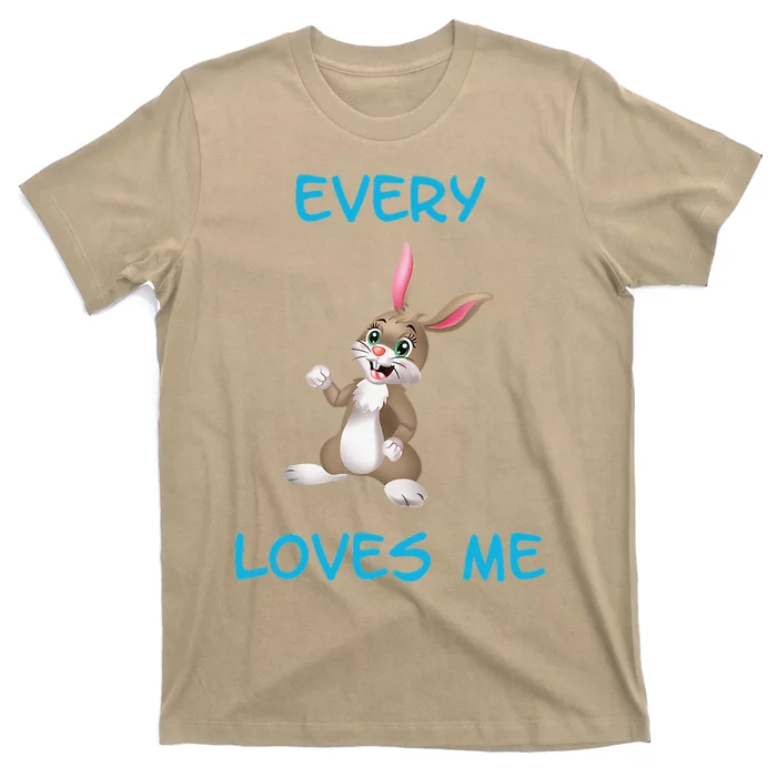 Every Bunny Loves Me Cute Easter T-Shirt