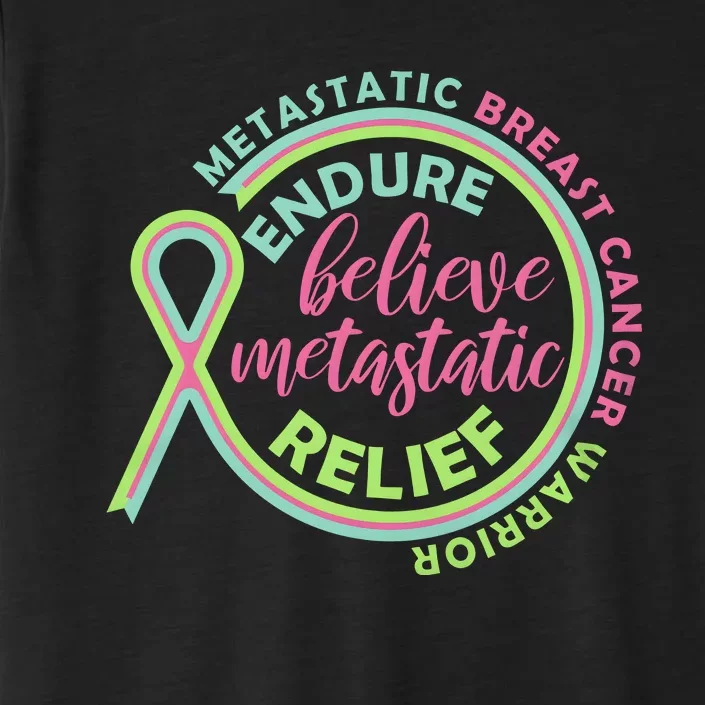 Endure Believe Metastatic Relief Metastatic Breast Cancer Warrior ChromaSoft Performance T-Shirt