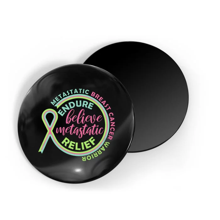 Endure Believe Metastatic Relief Metastatic Breast Cancer Warrior Magnet