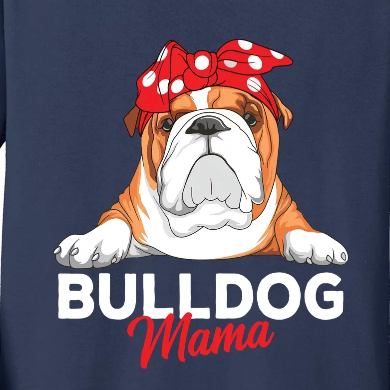 English Bulldog Mama Bully Dog Mom Funny Women Gift Kids Long Sleeve Shirt