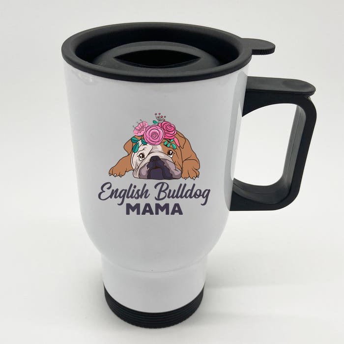 English Bulldog Mama Cute Bully Dog Mom Funny Girl Gift Front & Back Stainless Steel Travel Mug