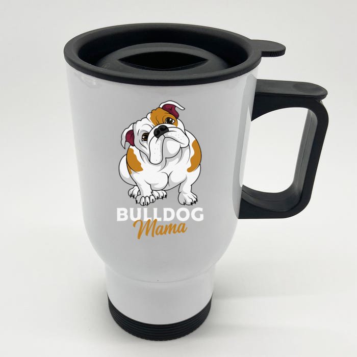 English Bulldog Mama Cute Bully Dog Mom Funny Womens Gift Front & Back Stainless Steel Travel Mug