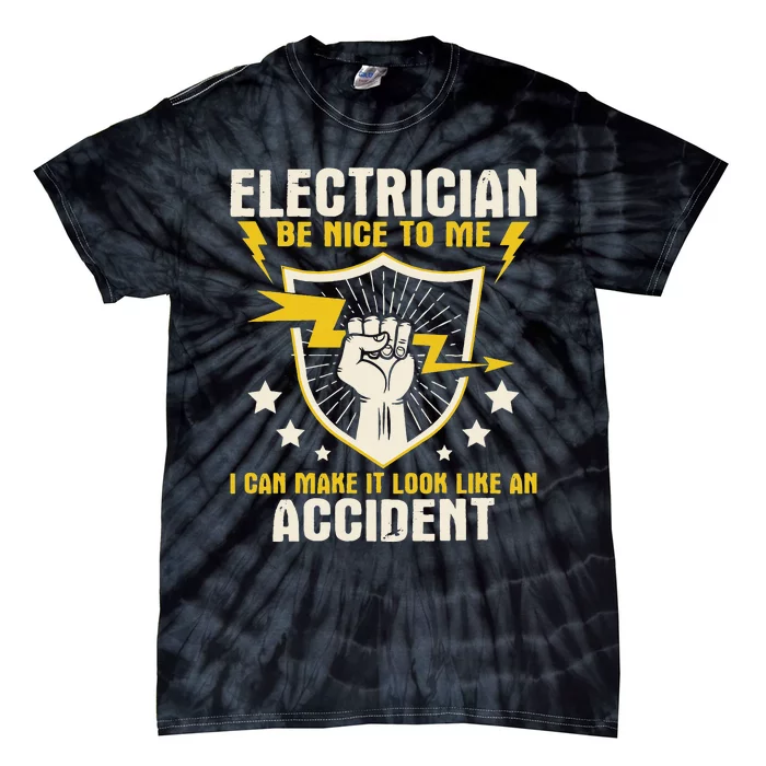 Electrician Be Nice To Me Wireman Lineman Electrical Work Tie-Dye T-Shirt