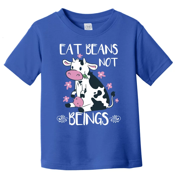 Eat Beans Not Beings Funny Cow Vegan Plant Based Gift Toddler T-Shirt