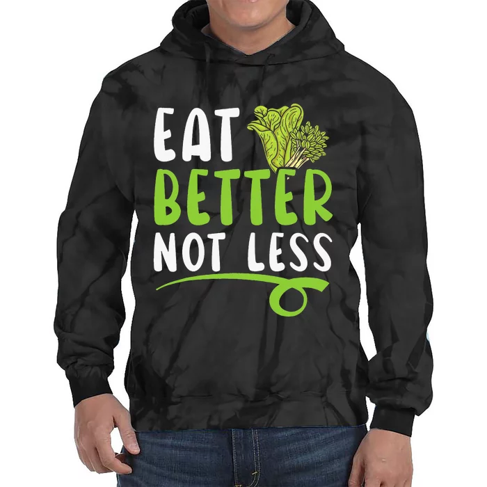 Eat Better Not Less Nutritionist Dietitian Tie Dye Hoodie