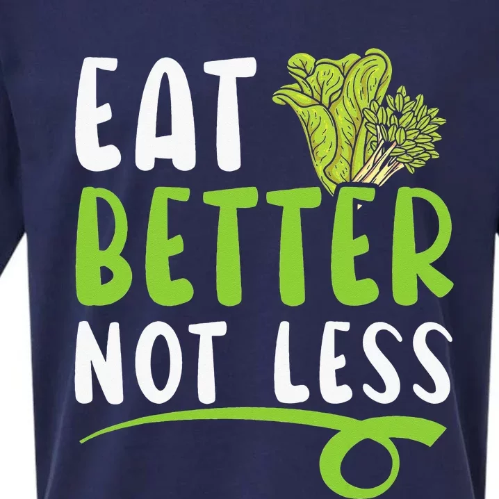 Eat Better Not Less Nutritionist Dietitian Sueded Cloud Jersey T-Shirt