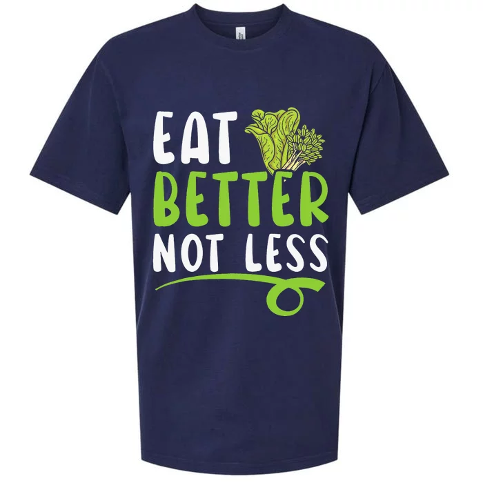 Eat Better Not Less Nutritionist Dietitian Sueded Cloud Jersey T-Shirt